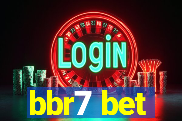 bbr7 bet